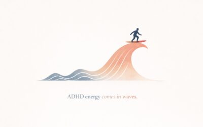 Working With Your Energy, Not Against It: A Guide for People With ADHD