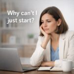 Woman with ADHD sitting at a desk unable to start a task, illustrating procrastination and task initiation difficulties in adults with ADHD
